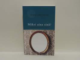 Miksi aina sinä? Narsismin seitsemän syntiä