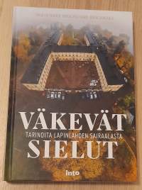 Väkevät sielut : tarinoita Lapinlahden sairaalasta