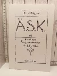 Ä.S.K. Ähtärin Suojeluskunnan historia (näköispainos)    -Ähtärin Suojeluskunta Suomen vapaussodassa 1918
