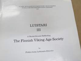 Luistari I-III-IV The Graves - A Burial Ground Reflecting The Finnish Viking Age Society - A History of Weapons and Ornaments -3 eri teosta yhdessä