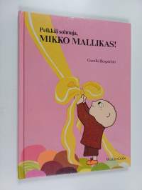 Pelkkiä solmuja, Mikko Mallikas