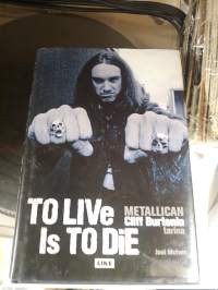 To live is to die Metallica cliff burton In tsrina