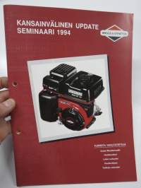 Briggs &amp; Stratton Kansainvälinen update seminaari 1994 - tuoreita huoltotietoja