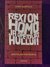 Rexi on homo ja opettajat hullui! Opettajan päiväkirja