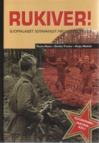 Rukiver ! - Suomalaiset sotavangit Neuvostoliitossa