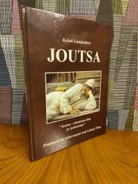 Joutsa : tekemisen iloa ja joutenoloa = happiness in achievment and leisure time