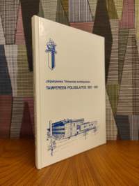 Järjestysmies Tihlmanista korttelipoliisiin : Tampereen poliisilaitos 1891-1991
