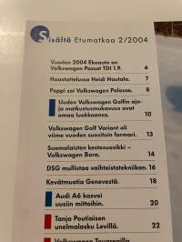Etumatkaa 2004 nr  2 - Asiakaslehti, Volkwagen Boran, uusi Audi A6, Volkswagen Touareg, Seat Altea ja liite