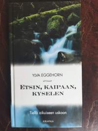 Etsin, kaipaan, kyselen : tiellä aikuiseen uskoon (ERINOMAINEN)