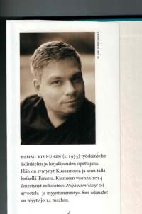 Tommi Kinnunen / Pintti. Tyynelän perheen ja ympäröivän kylän elämää lsitehtaan varjossa sodan jälkeen. Kirjaan tehty lukuisia haastatteluja kylän ihmisiltä