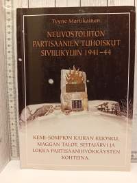 Neuvostoliiton partisaanien tuhoiskut siviilikyliin 1941-44       Kemi-Sompion Kairan Kuosku, Maggan talot, Seitajärvi ja Lokka partisaanihyökkäysten kohteina