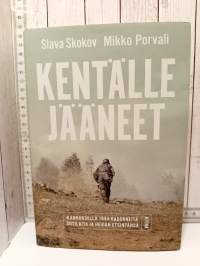 Kentälle jääneet, Kannaksella 1944 kadonneita sotilaita ja heidän etsintänsä
