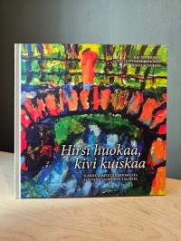Hirsi huokaa, kivi kuiskaa