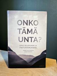 Onko tämä unta? Opas selkouniin ja itsetuntemukseen
