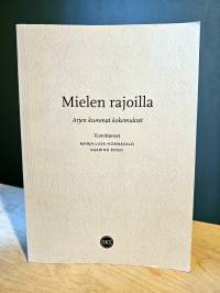 Mielen rajoilla - arjen kummat kokemukset