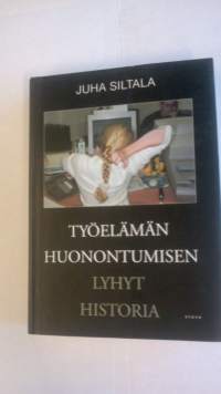 Työelämän huonontumisen lyhyt historia -  Muutokset hyvinvointivaltioiden ajasta globaaliin hyperkilpailuun. (Yhteiskunta)