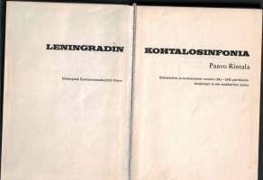 Paavo Rintala / Leningradin kohtalon sinfonia.  Kirja Leningradin piirityksestä johon saksalaiset veti suomalaisetkin mukaan