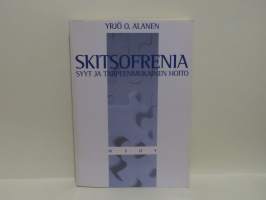Skitsofrenia - Syyt ja tarpeenmukainen hoito