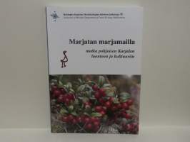 Marjatan marjamailla - Matka pohjoisen Karjalan luontoon ja kulttuuriin