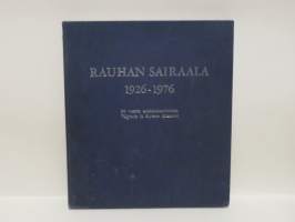 Rauhan sairaala 1926-1976 - 50 vuotta mielisairaanhoitoa Viipurin ja Kymen lääneissä