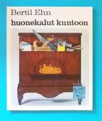 Huonekalut kuntoon. (Opaskirja, huonekalut, restaurointi)