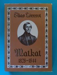 Elias Lönnrot: Matkat 1828-1844. (Kansankuvaus, kansankulttuuri, matkakertomukset)