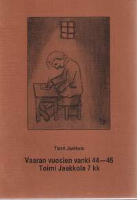 Vaaran vuosien vanki 44-45 Toimi Jaakkola 7 kk