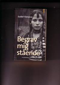 Begrav mig stående - Zigenarna och deras resa