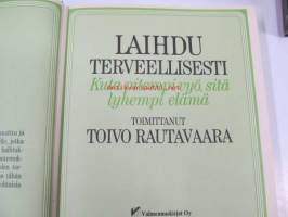 Laihdu terveellisesti. Kuta pitempi vyö, sitä lyhempi elämä