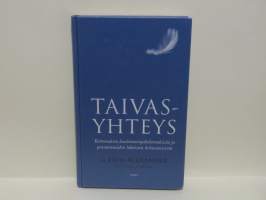 Taivasyhteys - Kertomuksia kuolemanrajakokemuksista ja poismenneiden läheisten kohtaamisista