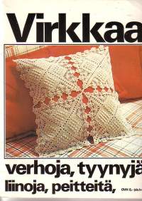 Virkkaa verhoja, tyynyjä, liinoja, peitteitä