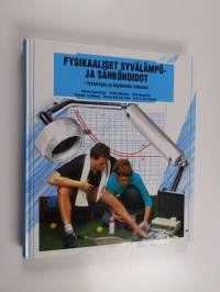 Fysikaaliset syvälämpö- ja sähköhoidot : fysiologia ja käytännön perusteet