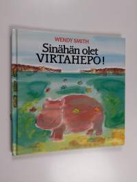 Sinähän olet virtahepo!