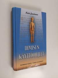 Ihmisen käyttöohjeet : kymmenen käskyä - taakka vai siunaus