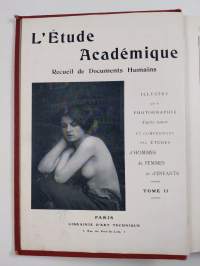L&#039;étude Académique - recueil de documents humains : illustré par la photographie d&#039;apres nature et compernant 550 études d&#039;hommes de femmes et d&#039;enfants : tome II