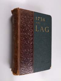 I Storfurstendömet Finland gällande delar af Sveriges rikes lag gillad och antagen på riksdagen åhr 1734 med tillägg af stadganden som utkommit intill år 1902 jem...