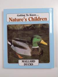 Getting to Know... Nature&#039;s Children - Porcupines/Mallard Ducks