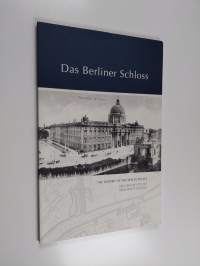 Das Berliner Schloss - the history of the Berlin Palace