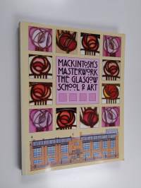 Mackintosh&#039;s Masterwork - The Glasgow School of Art
