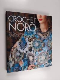Crochet Noro : 30 dazzling designs - 30 dazzling designs