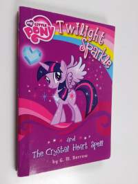 My Little Pony : Twilight Sparkle and the Crystal Heart Spell