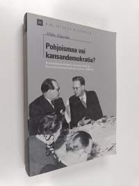 Pohjoismaa vai kansandemokratia? : sosiaalidemokraatit, kommunistit ja Suomen kansainvälinen asema 1944-51