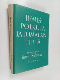 Ihmispolkuja ja Jumalan teitä : kertomuksia kotia ja kristillisiä tilaisuuksia varten