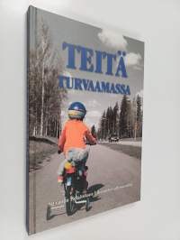 Teitä turvaamassa : 30 vuotta Tielaitoksen liikenneturvallisuustyötä