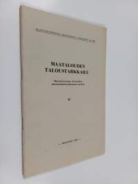 Maatalouden taloustarkkailu : Maatalousseurojen keskusliiton taloustarkkailutoimikunnan mietintö