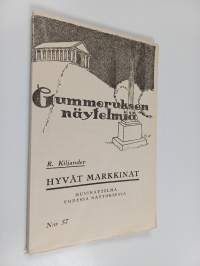 Hyvät markkinat : huvinäytelmä I:ssä näytöksessä