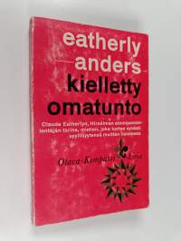 Kielletty omatunto : Hiroshiman lentäjän Claude Eatherlyn ja Günther Andersin välinen kirjeenvaihto