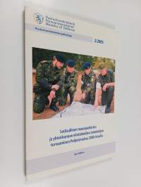 Sotilaallinen maanpuolustus ja yhteiskunnan elintärkeiden toimintojen turvaaminen Pohjoismaissa 2000-luvun alussa