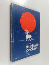 Risteilevät jokokset : runoja ja kertomuksia