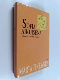 Sofia aikuisena : elämää MBD:n kanssa